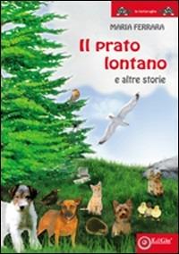 Il prato lontano e altre storie - Maria Ferrara - Libro EdiGiò 2010, Le tartarughe | Libraccio.it