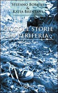 Piccole storie di periferia - Stefano Borghi, Katia Brentani - Libro EdiGiò 2011, Le giraffe | Libraccio.it