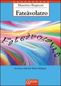Fateàvolatro - Massimo Begnoni - Libro EdiGiò 2011, Le tartarughe | Libraccio.it