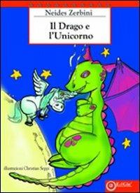 Il drago e l'unicorno - Neides Zerbini - Libro EdiGiò 2011, Le tartarughe | Libraccio.it