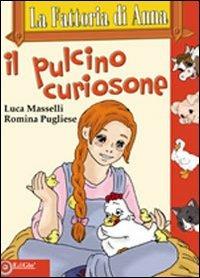 La fattoria di Anna. Il pulcino curiosone - Luca Masselli - Libro EdiGiò 2011, Le tartarughe | Libraccio.it