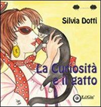 La curiosità e il gatto - Silvia Dotti - Libro EdiGiò 2011, Le ranocchie | Libraccio.it