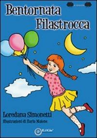 Bentornata filastrocca. Ediz. illustrata - Loredana Simonetti - Libro EdiGiò 2011, Le ranocchie | Libraccio.it