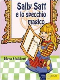 Sally e Scatt e lo specchio magico - Elena Gaddoni - Libro EdiGiò 2011, Le tartarughe | Libraccio.it