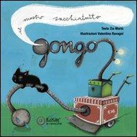 Gongo il mostro succhia tutto. Ediz. illustrata - Zia Mariù - Libro EdiGiò 2012, Le ranocchie | Libraccio.it