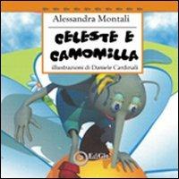 Celeste e la camomilla - Alessandra Montali - Libro EdiGiò 2012, Le tartarughe | Libraccio.it