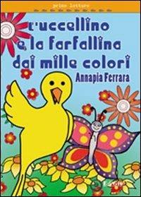 Storia dell'uccellino e della farfalla - Annapia Ferrara - Libro EdiGiò 2012, Le tartarughe | Libraccio.it