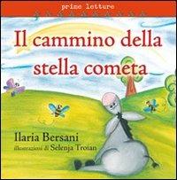 Il cammino della stella cometa - Ilaria Bersani - Libro EdiGiò 2012, Le tartarughe | Libraccio.it