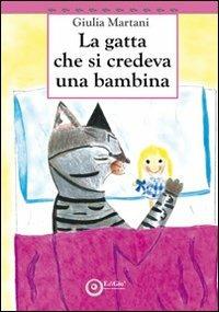 La gatta che si credeva una bambina - Giulia Martani - Libro EdiGiò 2012, Le tartarughe | Libraccio.it