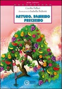 Arturo bambino precisino - Cecilia Fallaci - Libro EdiGiò 2013, Le tartarughe | Libraccio.it