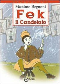 Fek il candelaio - Massimo Begnoni - Libro EdiGiò 2013, Le tartarughe | Libraccio.it