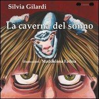 La caverna del sonno - Silvia Gilardi - Libro EdiGiò 2013, Le ranocchie | Libraccio.it