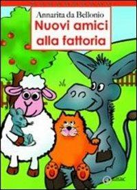 Nuovi amici alla fattoria. Ediz. illustrata - Annarita Da Bellonio - Libro EdiGiò 2013, Le tartarughe | Libraccio.it