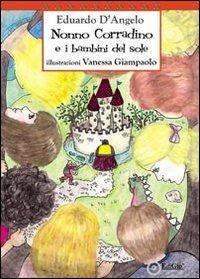 Nonno Corradino e i bambini del sole - Eduardo D'Angelo - Libro EdiGiò 2013, Le tartarughe | Libraccio.it