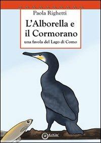 L'alborella e il cormorano. Una favola del lago di Como - Paola Righetti - Libro EdiGiò 2013, Le tartarughe | Libraccio.it