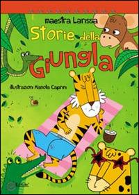 Storie della giungla. Ediz. illustrata - La maestra Larissa - Libro EdiGiò 2014, Le tartarughe | Libraccio.it