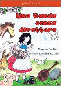 La banda senza direttore. Ediz. illustrata - Morena Paolini - Libro EdiGiò 2014, Le tartarughe | Libraccio.it