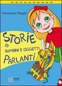 Storie di bambini e oggetti parlanti - Giovanna Magni - Libro EdiGiò 2014, Le tartarughe | Libraccio.it