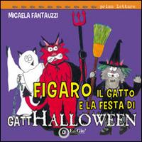 Figaro il gatto e la festa di GattHallowen. Ediz. illustrata - Micaela Fantauzzi - Libro EdiGiò 2014, Le tartarughe | Libraccio.it