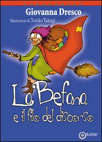 La befana e il filo del discorso - Giovanna Dresco - Libro EdiGiò 2014, Le tartarughe | Libraccio.it