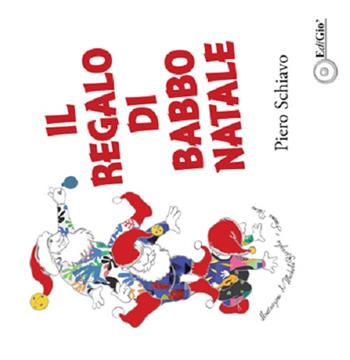 Il regalo di Natale - Piero Schiavo - Libro EdiGiò 2015, Le ranocchie | Libraccio.it
