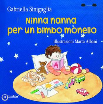 Ninna nanna per un bimbo monello - Gabriella Sinigaglia - Libro EdiGiò 2016, Le ranocchie | Libraccio.it