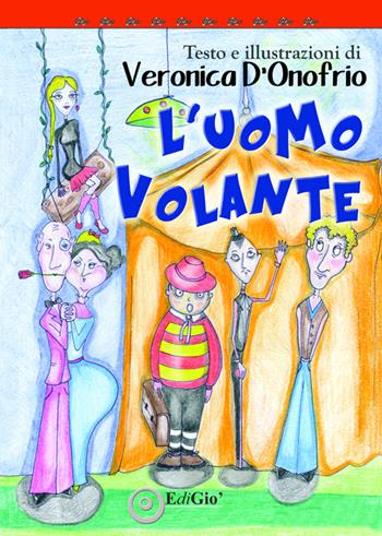 L'uomo volante - Veronica D'Onofrio - Libro EdiGiò 2016, Le tartarughe | Libraccio.it