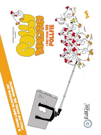 Polli domestici. I miei primi 100 pollfie - Andrea Domestici - Libro EdiGiò 2016, I castori | Libraccio.it