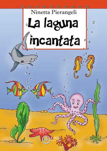 La laguna incantata - Ninetta Pierangeli - Libro EdiGiò 2017, Le tartarughe | Libraccio.it