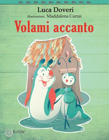 Volami accanto - Luca Doveri - Libro EdiGiò 2017, Le tartarughe | Libraccio.it