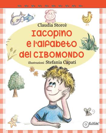 Iacopino e l'alfabeto del CiboMondo - Claudia Storcè - Libro EdiGiò 2018, Le tartarughe | Libraccio.it
