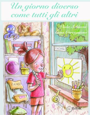 Un giorno diverso come tutti gli altri - Viola Schiavo - Libro EdiGiò 2018, I castori | Libraccio.it