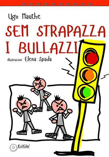 Sem strapazza i bullazzi - Ugo Mauthe - Libro EdiGiò 2020 | Libraccio.it