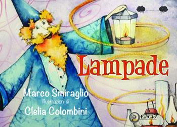 Lampade - Marco Smiraglio - Libro EdiGiò 2020, Le ranocchie | Libraccio.it