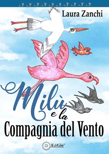 Milù e la compagnia del vento - Laura Zanchi - Libro EdiGiò 2021, Le tartarughe | Libraccio.it
