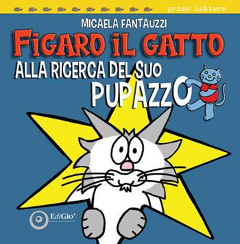 Figaro il gatto alla ricerca del suo pupazzo - Micaela Fantauzzi - Libro EdiGiò 2022, Le tartarughe | Libraccio.it