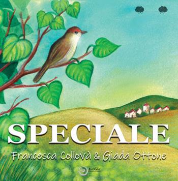 Speciale. Ediz. a colori - Francesca Collovà, Giada Ottone - Libro EdiGiò 2022, Le ranocchie | Libraccio.it