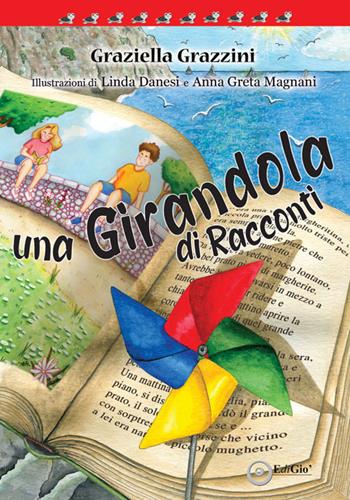 Una girandola di racconti - Graziella Grazzini - Libro EdiGiò 2023, Le tartarughe | Libraccio.it