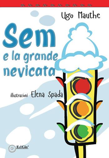 Sem e la grande nevicata - Ugo Mauthe - Libro EdiGiò 2023, Le tartarughe | Libraccio.it