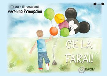 Ce la farai! Ediz. a colori - Veronica Prampolini - Libro EdiGiò 2023, Le ranocchie | Libraccio.it