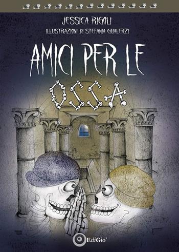 Amici per le ossa - Jessica Rigoli - Libro EdiGiò 2023, Le tartarughe | Libraccio.it