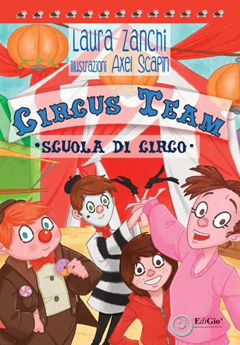 Circus Team. Scuola di circo - Laura Zanchi - Libro EdiGiò 2024 | Libraccio.it