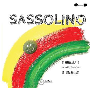 Sassolino. Ediz. a caratteri grandi - Rebecca Gelli - Libro EdiGiò 2024, Le ranocchie | Libraccio.it