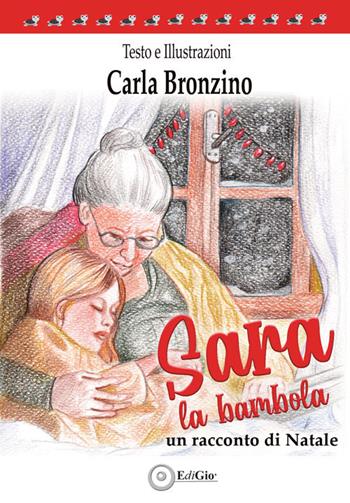 Sara la bambola. Ediz. a colori - Carla Bronzino - Libro EdiGiò 2024, Le tartarughe | Libraccio.it