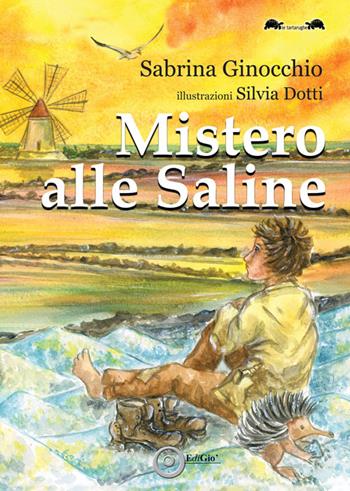 Mistero alle saline - Sabrina Ginocchio - Libro EdiGiò 2025, Le tartarughe | Libraccio.it
