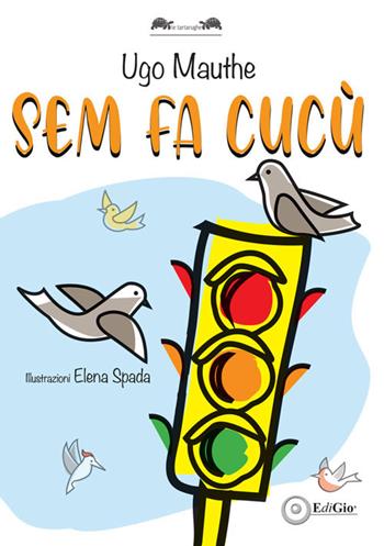 Sem fa cucù - Ugo Mauthe - Libro EdiGiò 2026, Le tartarughe | Libraccio.it