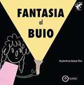 Fantasia al buio. Ediz. illustrata