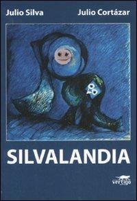 Silvalandia - Julio Cortázar, Julio Silva - Libro Vertigo 2007, Verso | Libraccio.it