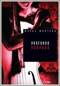Profondo porpora - Mayra Montero - Libro Vertigo 2009, Sensi | Libraccio.it