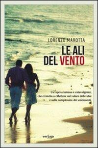 Le ali del vento - Lorenzo Marotta - Libro Vertigo 2012, Approdi | Libraccio.it